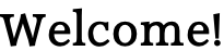 Welcome!